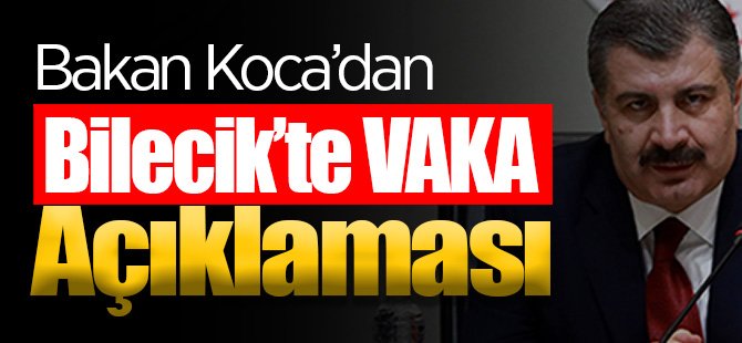 Bakan Koca'dan Bilecik'te Vaka Açıklaması