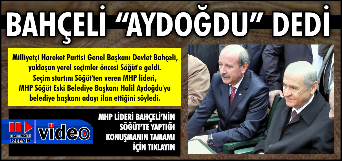 BAHÇELİ "AYDOĞDU" DEDİ