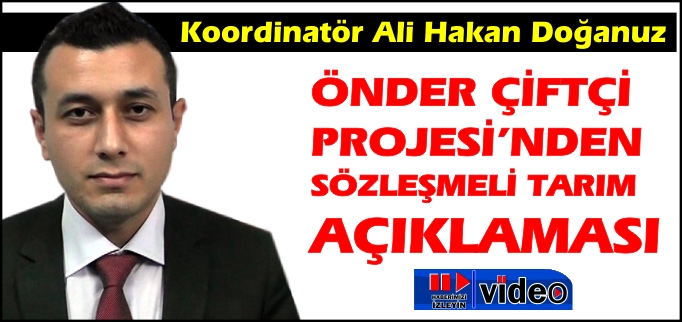 ÖNDER ÇİFTÇİ PROJESİ’NDEN SÖZLEŞMELİ TARIM AÇIKLAMASI
