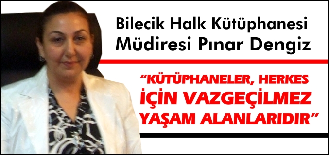 "KÜTÜPHANELER, HERKES İÇİN VAZGEÇİLMEZ YAŞAM ALANLARIDIR"