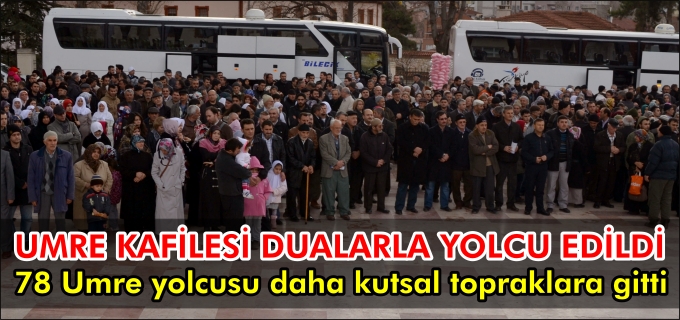UMRE KAFİLESİ DUALARLA YOLCU EDİLDİ