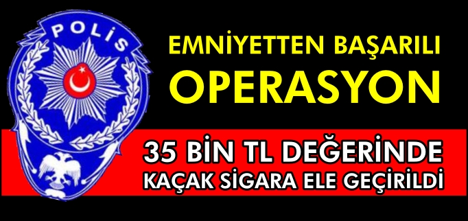 BOZÜYÜK’TE KAÇAK SİGARA OPERASYONU