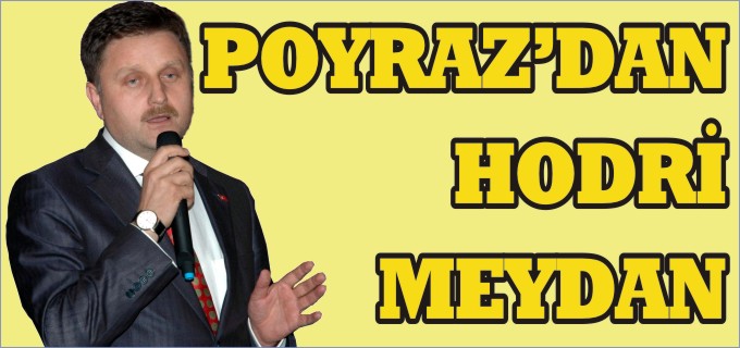 POYRAZ’DAN HODRİ MEYDAN
