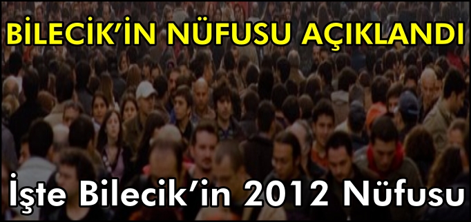BİLECİK’İN NÜFUSU AÇIKLANDI