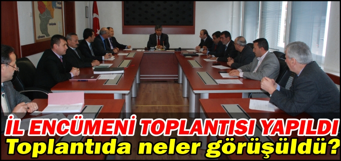 İL ENCÜMEN TOPLANTISI YAPILDI