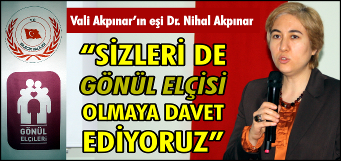 "SİZLERİ DE GÖNÜL ELÇİSİ OLMAYA DAVET EDİYORUZ"