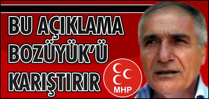 BU AÇIKLAMA BOZÜYÜK’Ü KARIŞTIRIR