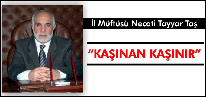 "KAŞINAN KAŞINIR"
