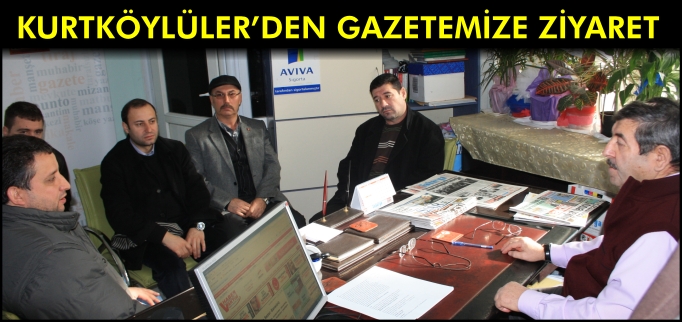 KURTKÖYLÜLER’DEN GAZETEMİZE ZİYARET