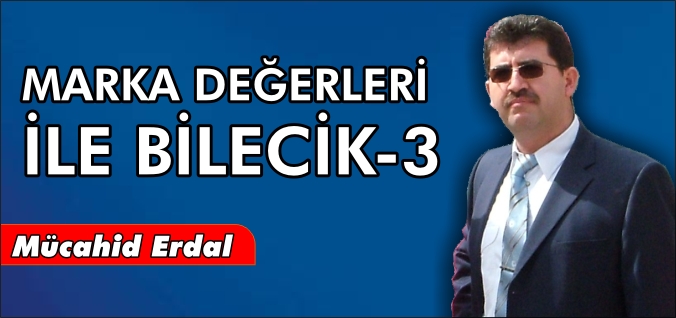 MARKA DEĞERLERİYLE BİLECİK-3