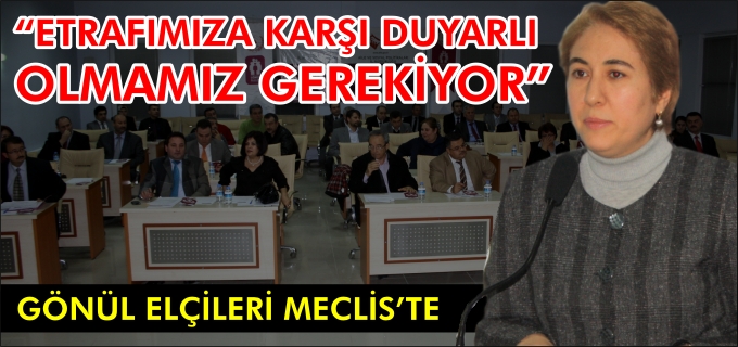 "ETRAFIMIZA KARŞI DUYARLI OLMAMIZ GEREKİYOR"