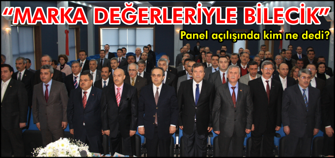 "MARKA DEĞERLERİYLE BİLECİK PANELİ" BAŞLADI