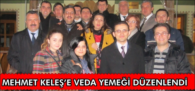 MEHMET KELEŞ’E VEDA YEMEĞİ