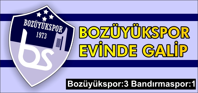 BOZÜYÜKSPOR EVİNDE GALİP