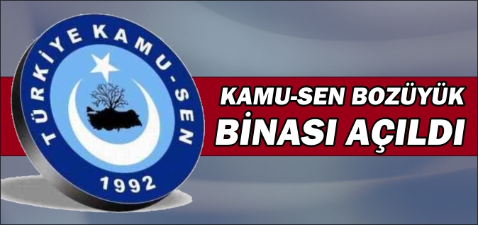 KAMU-SEN BOZÜYÜK BİNASI AÇILDI