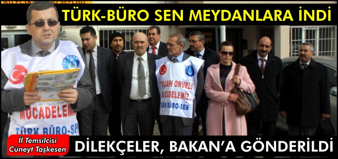 TÜRK-BÜRO SEN MEYDANLARA İNDİ