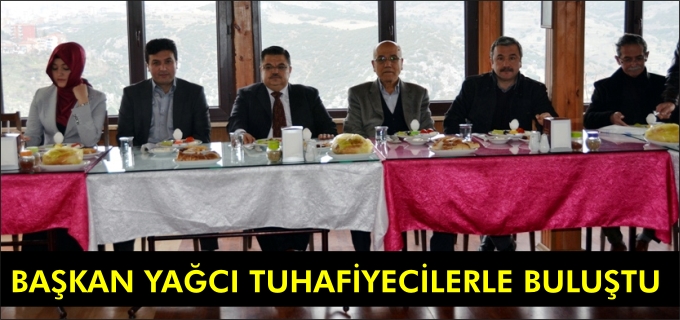 BAŞKAN YAĞCI TUHAFİYECİLERLE BULUŞTU