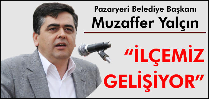 "İLÇEMİZ GELİŞİYOR"