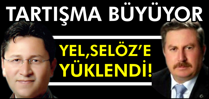 YEL,SELÖZ’E YÜKLENDİ