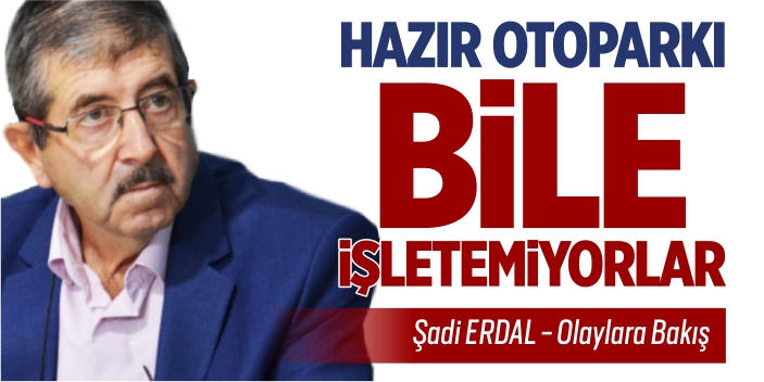 Hazır otoparkı bile işletemiyorlar