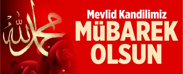 Mevlid Kandilimiz mübarek olsun