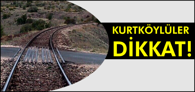 KURTKÖYLÜLER DİKKAT