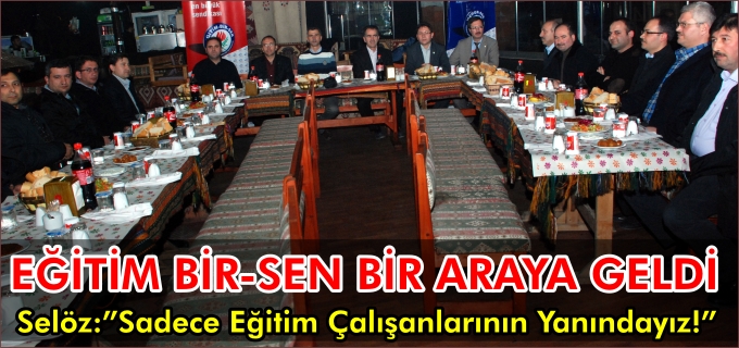 EĞİTİM BİR-SEN BİR ARAYA GELDİ