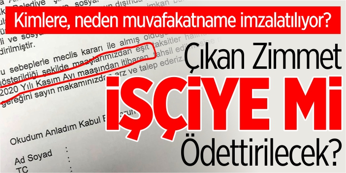 Çıkan zimmet işçiye mi ödettirilecek?