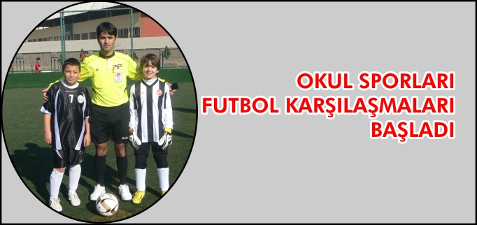OKUL SPORLARI FUTBOL KARŞILAŞMALARI BAŞLADI
