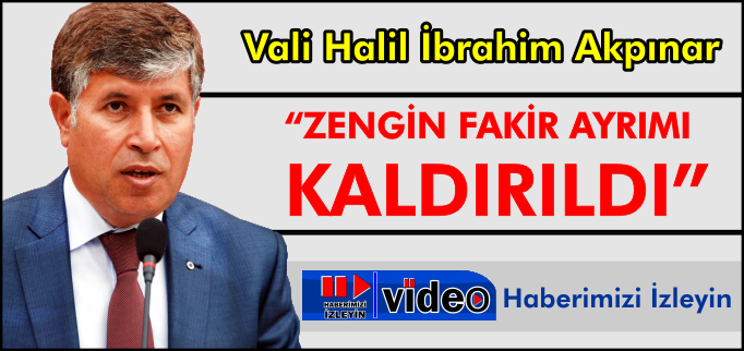 "ZENGİN FAKİR AYRIMI KALDIRILDI"