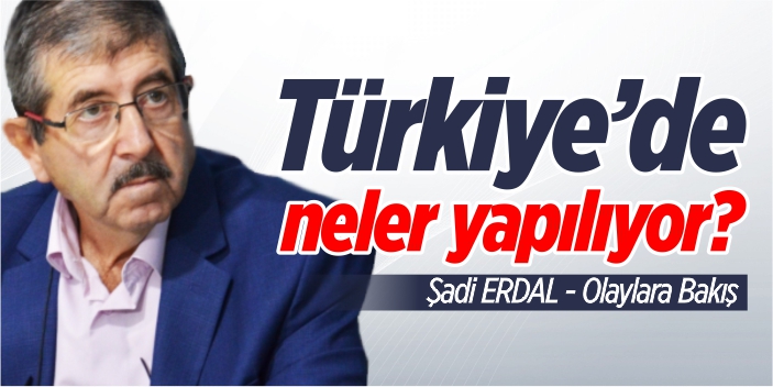 Türkiye'de neler yapılıyor?