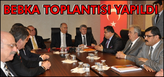 BEBKA TOPLANTISI YAPILDI