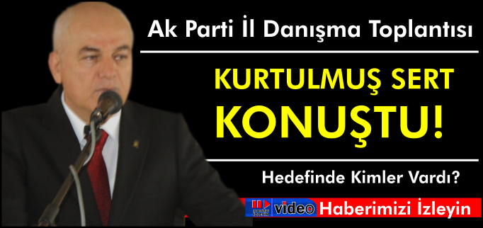 KURTULMUŞ SERT KONUŞTU!