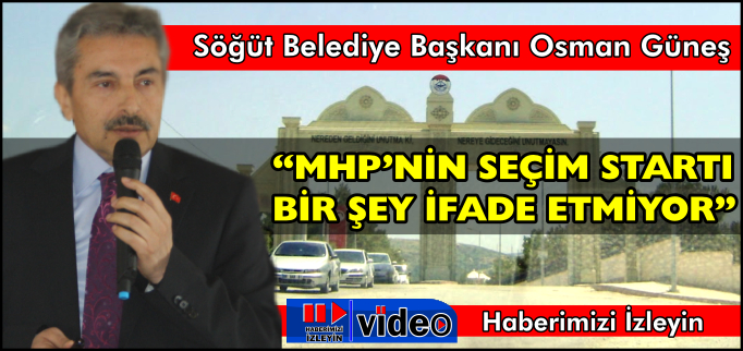 "MHP’NİN SEÇİM STARTI BİR ŞEY İFADE ETMİYOR"