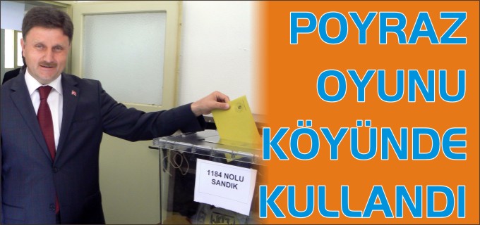 POYRAZ OYUNU KÖYÜNDE KULLANDI