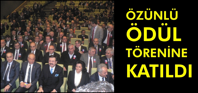 ÖZÜNLÜ ÖDÜL TÖRENİNE KATILDI