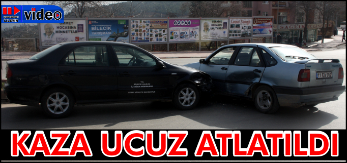KAZA UCUZ ATLATILDI
