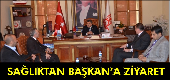 SAĞLIKTAN BAŞKAN’A ZİYARET