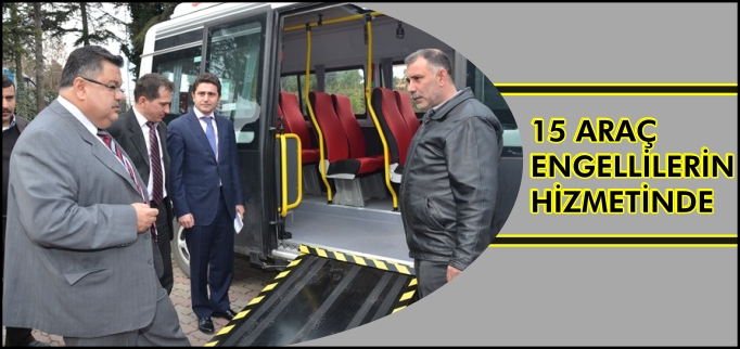 15 ARAÇ ENGELLİLERİN HİZMETİNDE