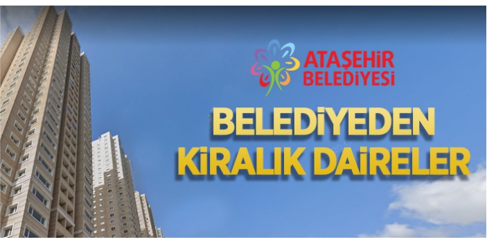 Ataşehir Belediyesi'nden 3 yıllığına kiralık daireler
