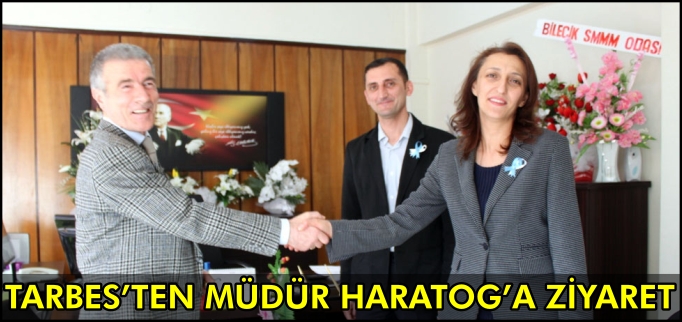 TARBES’TEN MÜDÜR HARATOG’A ZİYARET