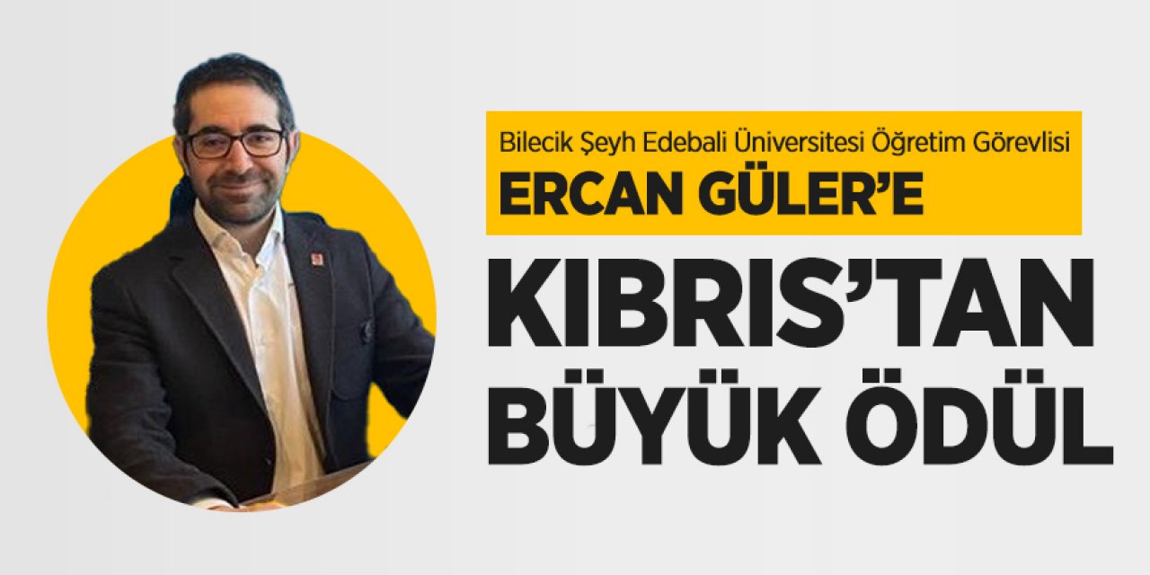 BŞEÜ Öğretim Görevlisi Ercan Güler'e Kıbrıs'tan büyük onur