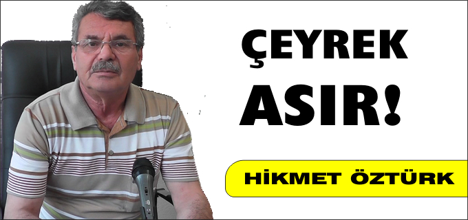 "ÇEYREK ASIR"