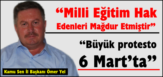 "MİLLİ EĞİTİM HAK EDENLERİ MAĞDUR ETMİŞTİR"