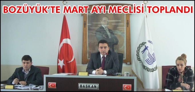 BOZÜYÜK BELEDİYESİ MART AYI MECLİS TOPLANTISI YAPILDI