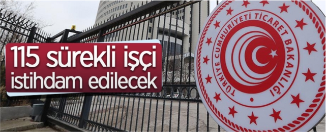 Ticaret Bakanlığı sürekli işçi alacak