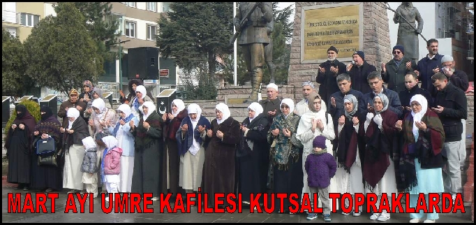 MART AYI UMRE KAFİLESİ KUTSAL TOPRAKLARDA