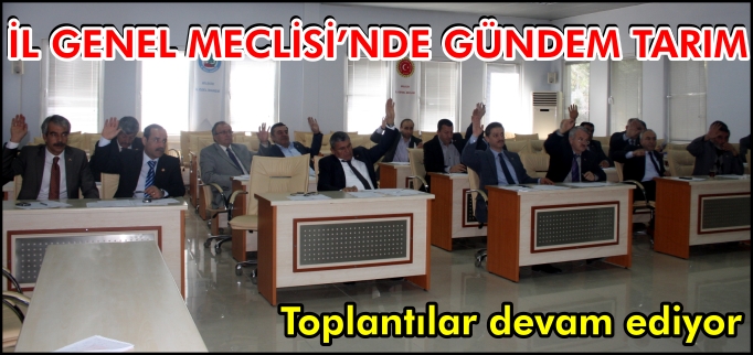 İL GENEL MECLİSİ’NDE GÜNDEM TARIM