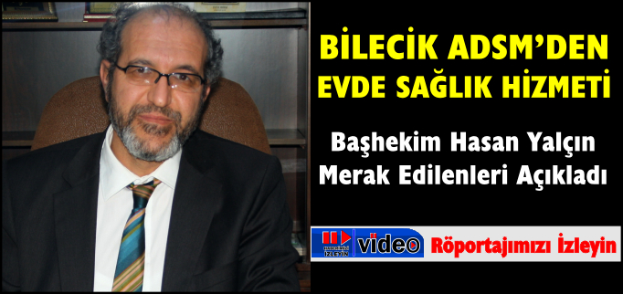 BİLECİK ADSM’DEN EVDE SAĞLIK HİZMETİ