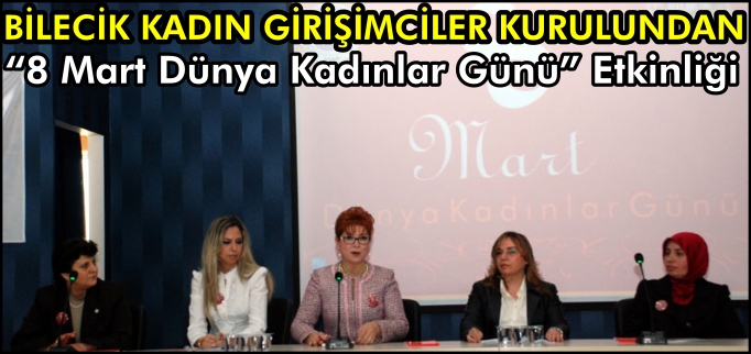 KADIN GİRİŞİMCİLER KURULUNDAN "8 MART DÜNYA KADINLAR GÜNÜ" ETKİNLİĞİ